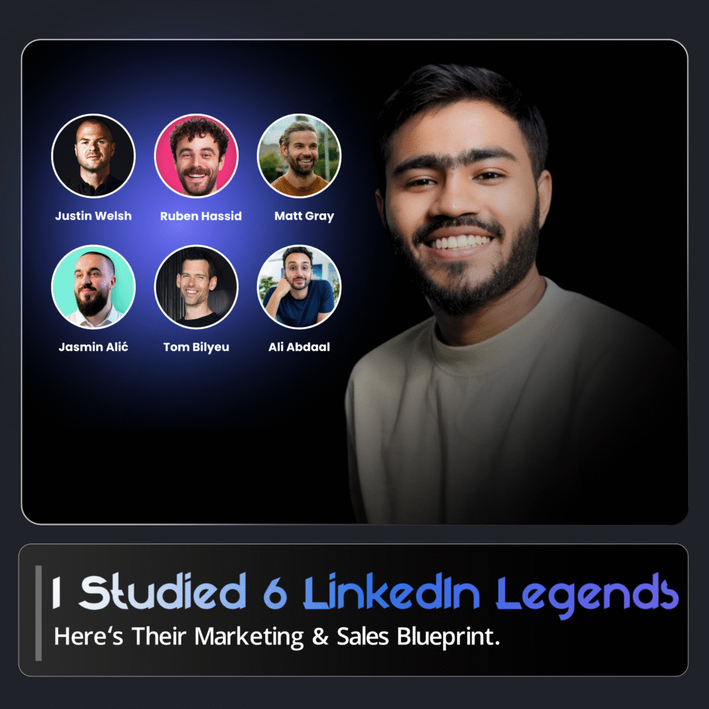 I Studied 6 LinkedIn Legends — Here’s Their Marketing & Sales Blueprint